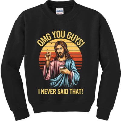 Funny Jesus Omg You Guys I Never Said That Kids Sweatshirt
