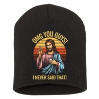 Funny Jesus Omg You Guys I Never Said That Short Acrylic Beanie