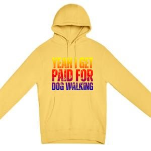 Funny Joke Pet Owner Humor Dog Walker Dog Lovers Meaningful Gift Premium Pullover Hoodie