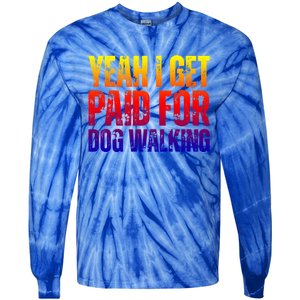 Funny Joke Pet Owner Humor Dog Walker Dog Lovers Meaningful Gift Tie-Dye Long Sleeve Shirt