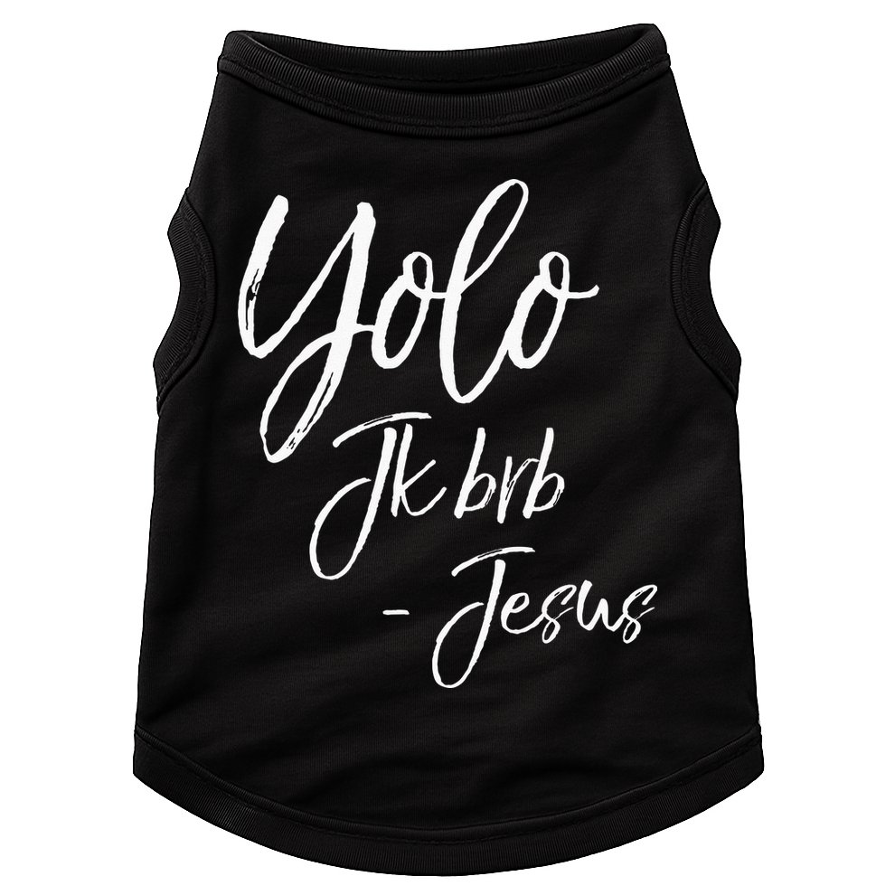 Funny Jesus Resurrection Quote Easter Yolo JK BRB Jesus Doggie Tank