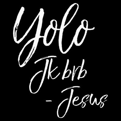 Funny Jesus Resurrection Quote Easter Yolo JK BRB Jesus T-Shirt