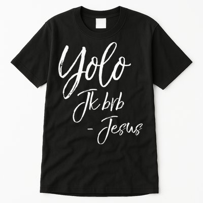 Funny Jesus Resurrection Quote Easter Yolo JK BRB Jesus Tall T-Shirt