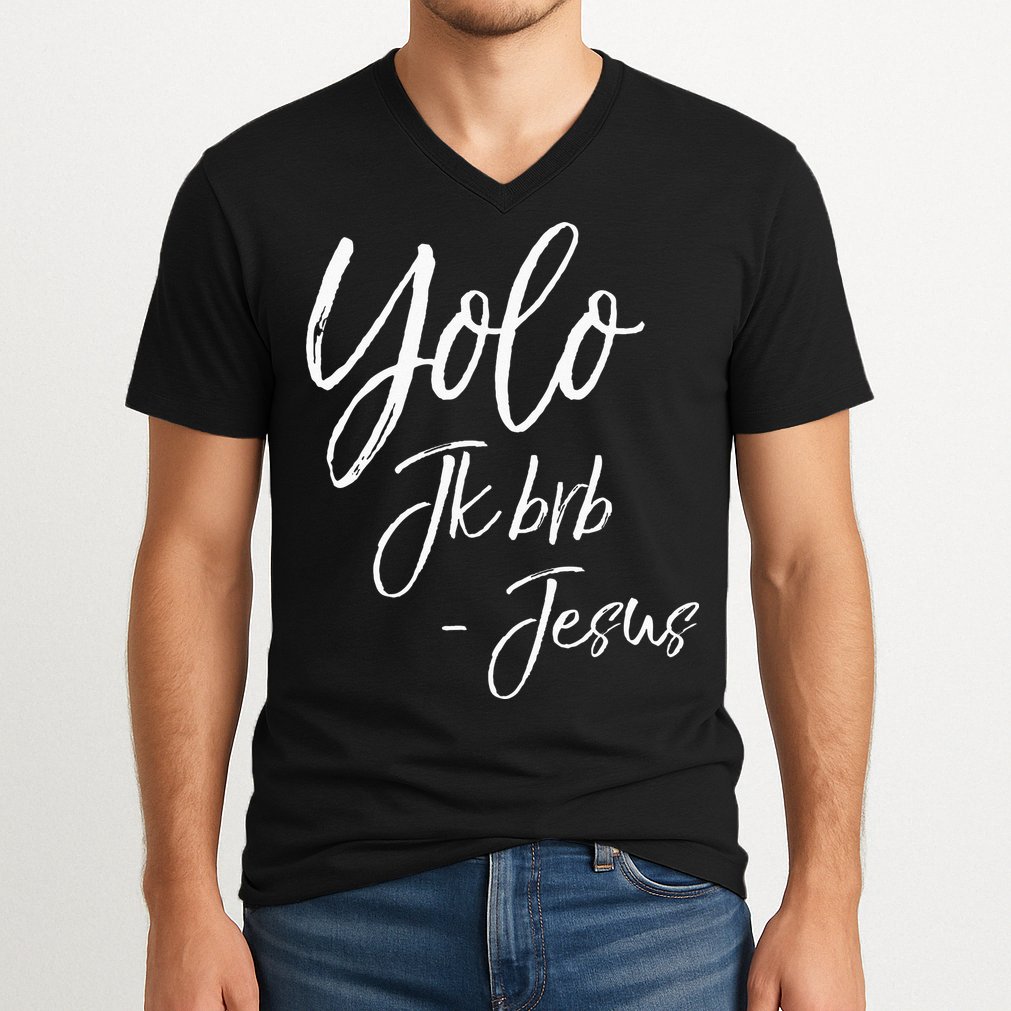 Funny Jesus Resurrection Quote Easter Yolo JK BRB Jesus V-Neck T-Shirt