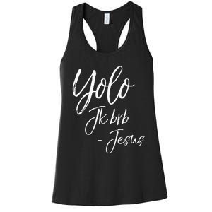 Funny Jesus Resurrection Quote Easter Yolo JK BRB Jesus Women's Racerback Tank