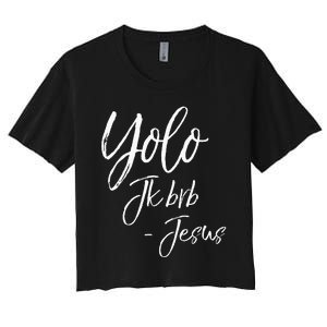 Funny Jesus Resurrection Quote Easter Yolo JK BRB Jesus Women's Crop Top Tee