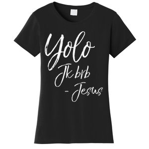 Funny Jesus Resurrection Quote Easter Yolo JK BRB Jesus Women's T-Shirt