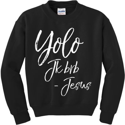 Funny Jesus Resurrection Quote Easter Yolo JK BRB Jesus Kids Sweatshirt