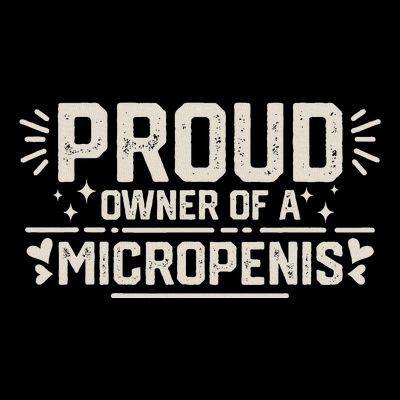 Funny Joke Rude Proud Owner Of A Micropenis Bachelor Party T-Shirt