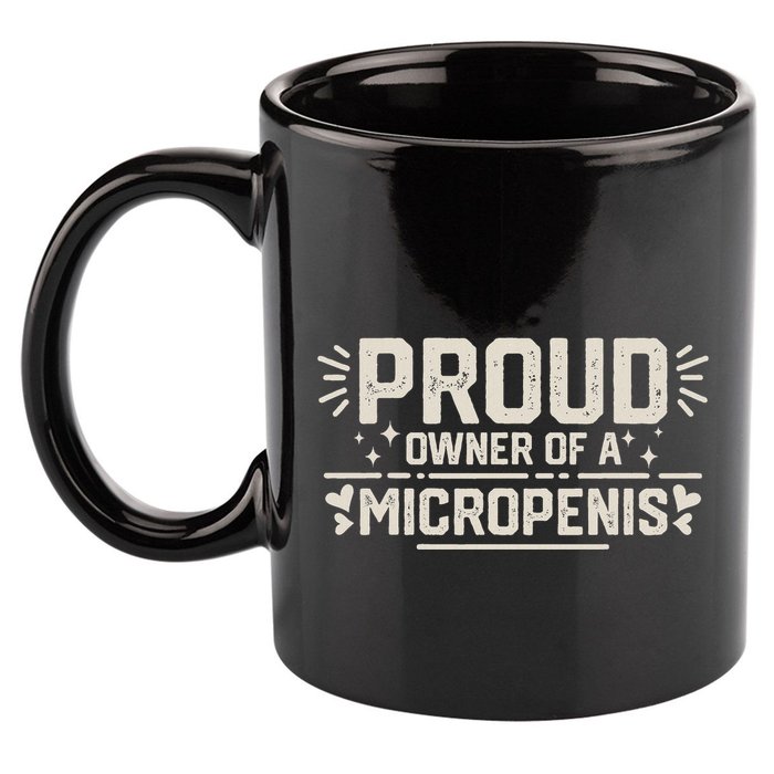Funny Joke Rude Proud Owner Of A Micropenis Bachelor Party 11oz C Handle Ceramic Mug