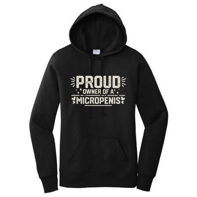 Funny Joke Rude Proud Owner Of A Micropenis Bachelor Party Women's Pullover Hoodie
