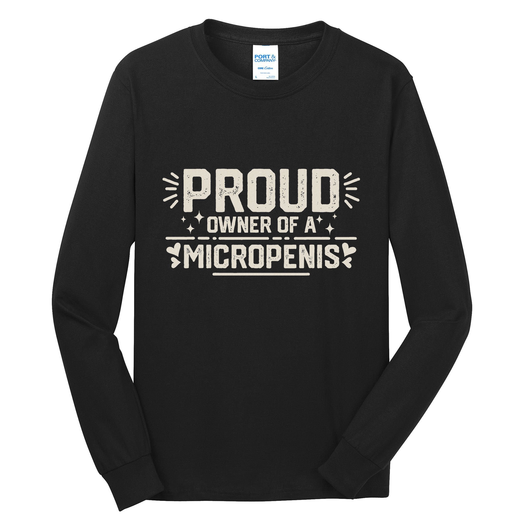 Funny Joke Rude Proud Owner Of A Micropenis Bachelor Party Tall Long Sleeve T-Shirt