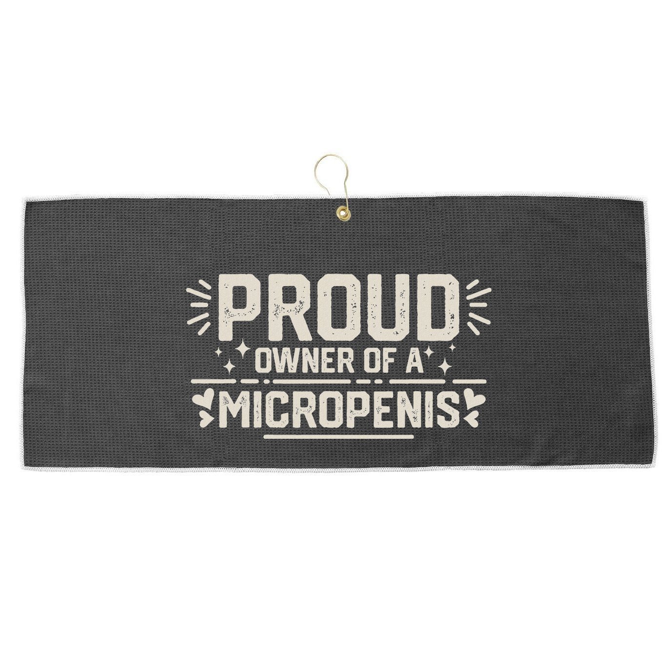 Funny Joke Rude Proud Owner Of A Micropenis Bachelor Party Large Microfiber Waffle Golf Towel