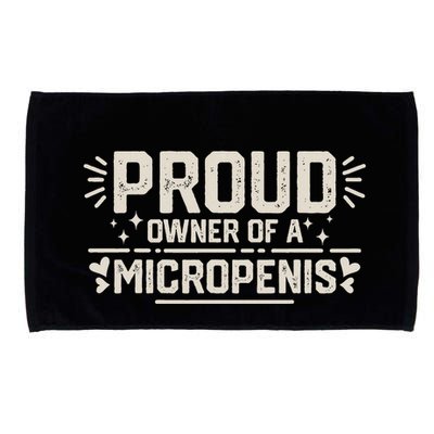 Funny Joke Rude Proud Owner Of A Micropenis Bachelor Party Microfiber Hand Towel