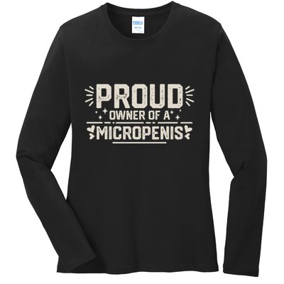 Funny Joke Rude Proud Owner Of A Micropenis Bachelor Party Ladies Long Sleeve Shirt