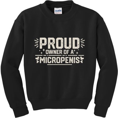Funny Joke Rude Proud Owner Of A Micropenis Bachelor Party Kids Sweatshirt