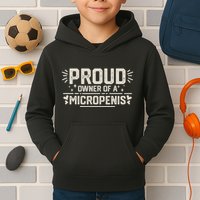 Funny Joke Rude Proud Owner Of A Micropenis Bachelor Party Kids Hoodie