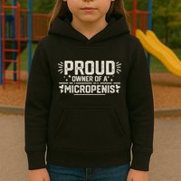 Funny Joke Rude Proud Owner Of A Micropenis Bachelor Party Kids Hoodie