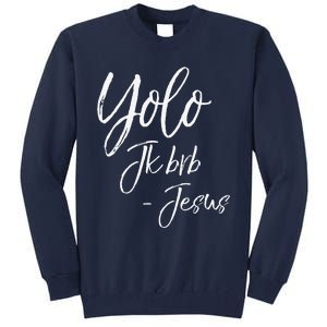 Funny Jesus Resurrection Quote Easter Yolo JK BRB Jesus Tall Sweatshirt