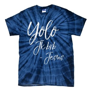 Funny Jesus Resurrection Quote Easter Yolo JK BRB Jesus Tie-Dye T-Shirt