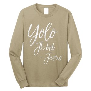 Funny Jesus Resurrection Quote Easter Yolo JK BRB Jesus Long Sleeve Shirt