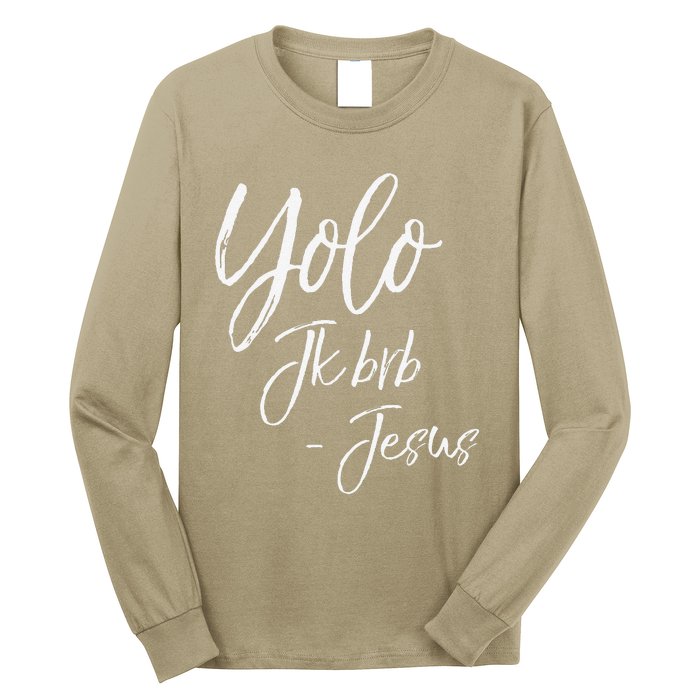 Funny Jesus Resurrection Quote Easter Yolo JK BRB Jesus Long Sleeve Shirt