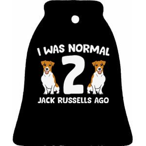 Funny Jack Russell Lover I Was Normal 2 Jack Russells Ago Ceramic Bell Ornament