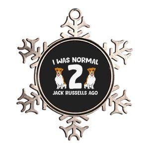 Funny Jack Russell Lover I Was Normal 2 Jack Russells Ago Metallic Star Ornament