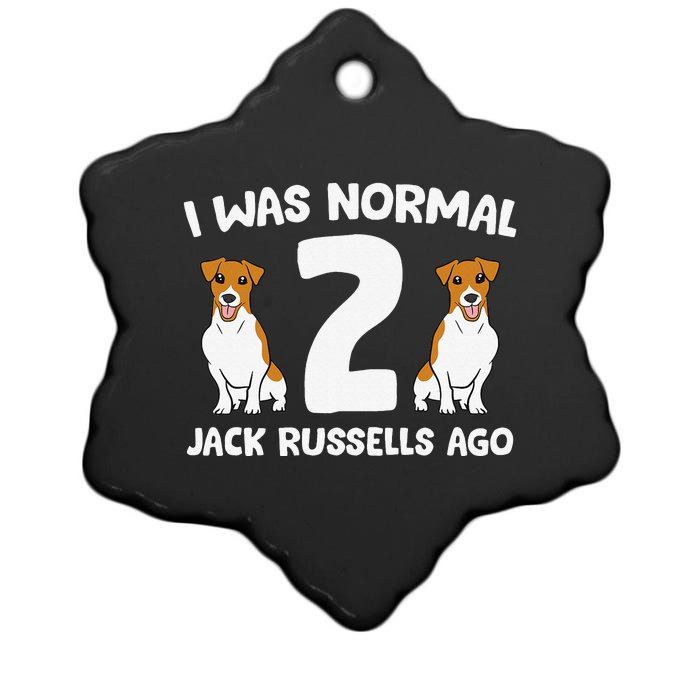 Funny Jack Russell Lover I Was Normal 2 Jack Russells Ago Ceramic Star Ornament