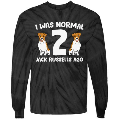 Funny Jack Russell Lover I Was Normal 2 Jack Russells Ago Tie-Dye Long Sleeve Shirt