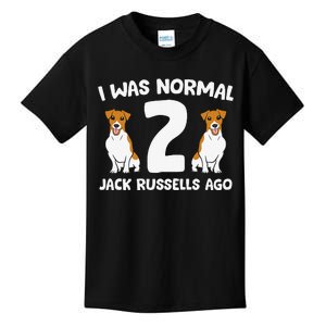 Funny Jack Russell Lover I Was Normal 2 Jack Russells Ago Kids T-Shirt