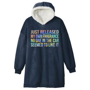 Funny Just Released My Own Fragrance And Nobody Likes It Gift Hooded Wearable Blanket