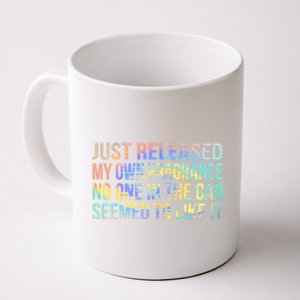 Funny Just Released My Own Fragrance And Nobody Likes It Gift Coffee Mug