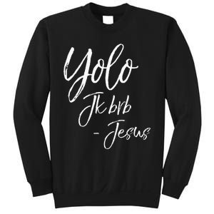 Funny Jesus Resurrection Quote Easter Yolo JK BRB Jesus Sweatshirt