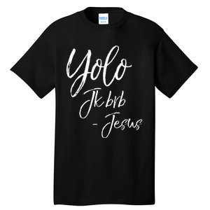 Funny Jesus Resurrection Quote Easter Yolo JK BRB Jesus Tall T-Shirt