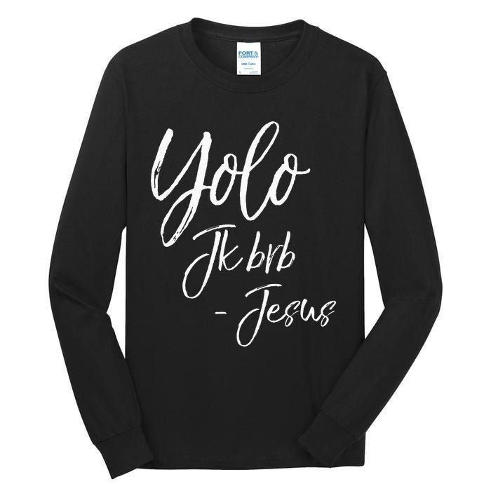 Funny Jesus Resurrection Quote Easter Yolo JK BRB Jesus Tall Long Sleeve T-Shirt