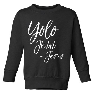 Funny Jesus Resurrection Quote Easter Yolo JK BRB Jesus Toddler Sweatshirt