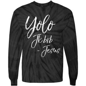 Funny Jesus Resurrection Quote Easter Yolo JK BRB Jesus Tie-Dye Long Sleeve Shirt