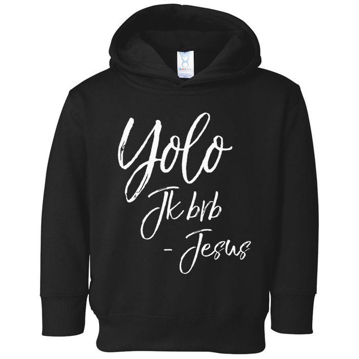 Funny Jesus Resurrection Quote Easter Yolo JK BRB Jesus Toddler Hoodie