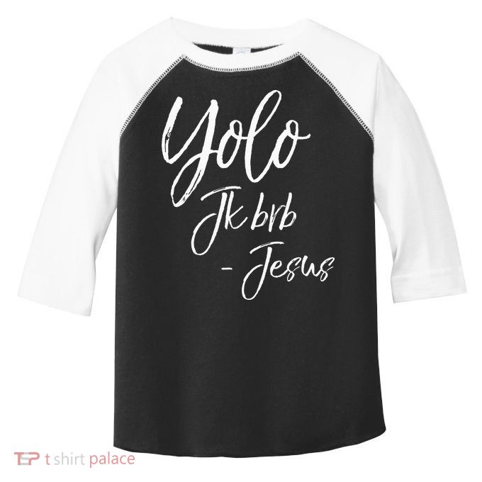 Funny Jesus Resurrection Quote Easter Yolo JK BRB Jesus Toddler Fine Jersey T-Shirt