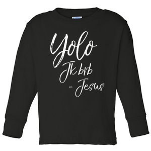 Funny Jesus Resurrection Quote Easter Yolo JK BRB Jesus Toddler Long Sleeve Shirt