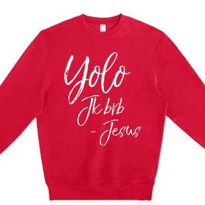 Funny Jesus Resurrection Quote Easter Yolo JK BRB Jesus Premium Crewneck Sweatshirt