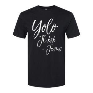 Funny Jesus Resurrection Quote Easter Yolo JK BRB Jesus Softstyle CVC T-Shirt