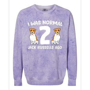 Funny Jack Russell Lover I Was Normal 2 Jack Russells Ago Colorblast Crewneck Sweatshirt