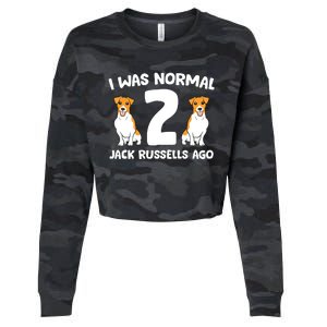 Funny Jack Russell Lover I Was Normal 2 Jack Russells Ago Cropped Pullover Crew