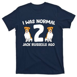 Funny Jack Russell Lover I Was Normal 2 Jack Russells Ago T-Shirt