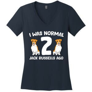 Funny Jack Russell Lover I Was Normal 2 Jack Russells Ago Women's V-Neck T-Shirt