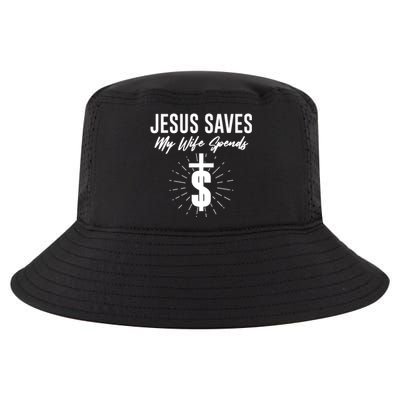 Funny Jesus Saves My Wife Spends Cool Comfort Performance Bucket Hat