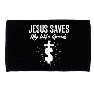 Funny Jesus Saves My Wife Spends Microfiber Hand Towel