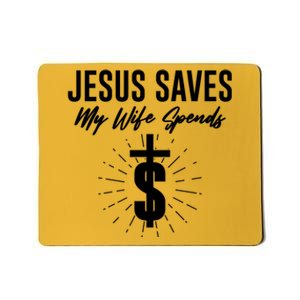 Funny Jesus Saves My Wife Spends Mousepad